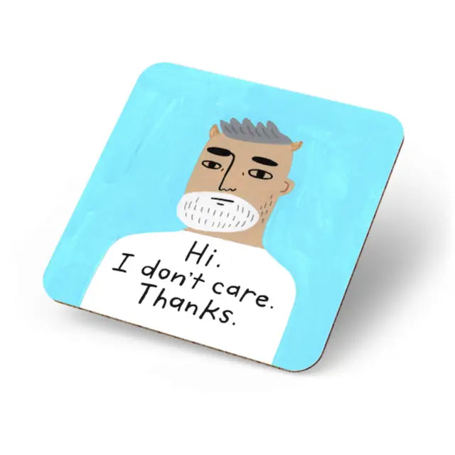 Hi I Don't Care Coaster