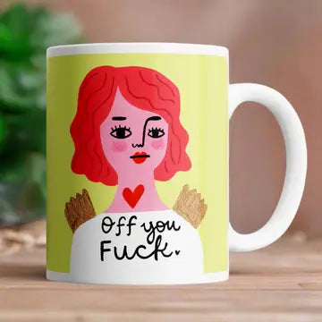 Off You F*** - Mug