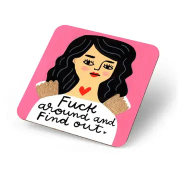 F**k Around And Find Out Coaster