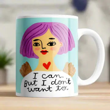 I Can But I Don't Want To Mug