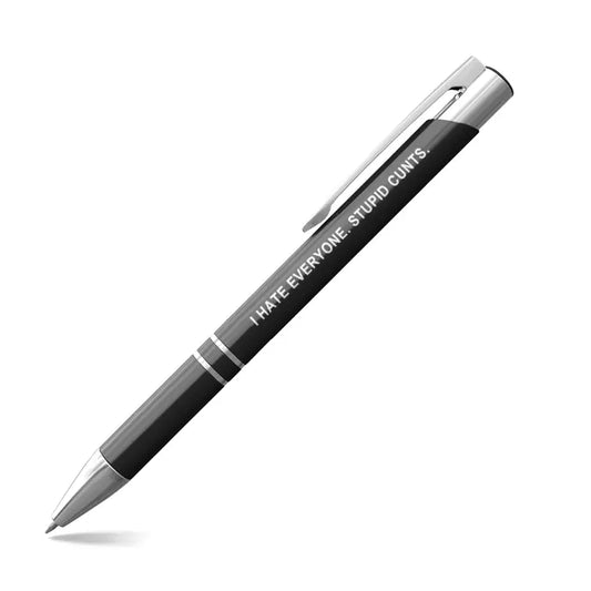 Pen I Hate Everyone Stupid C...nts Special Edition