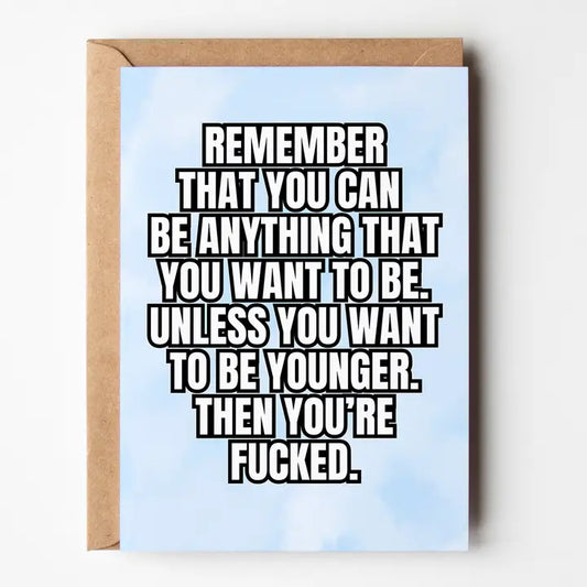 Remember You Can Be Anything Card