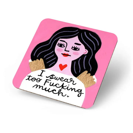 I Swear Too Much Coaster
