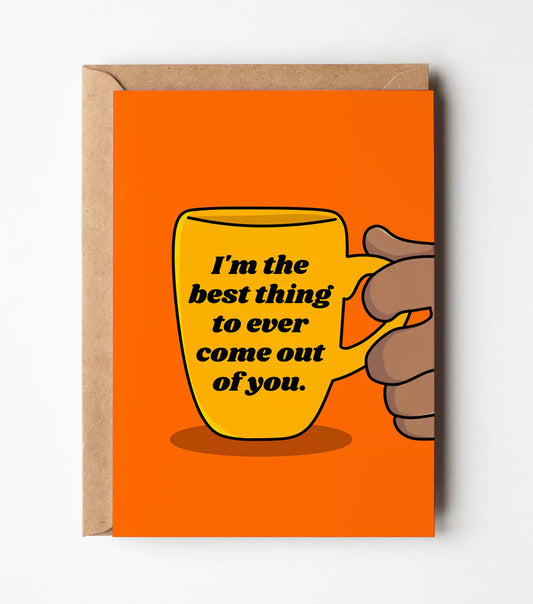 I'm The Best Thing Card (18+)