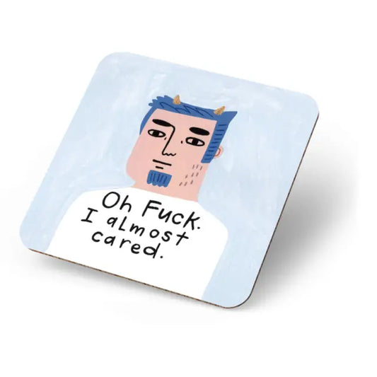 I Almost Cared Coaster