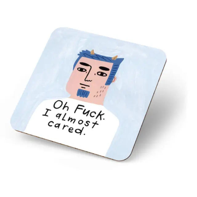 Oh F**ck I Almost Cared Coaster