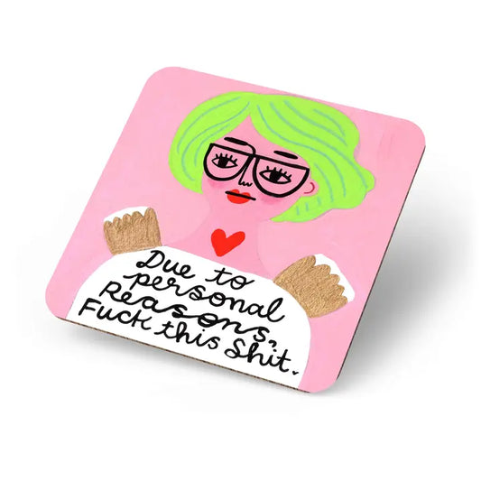 Due To Personal Reasons Coaster